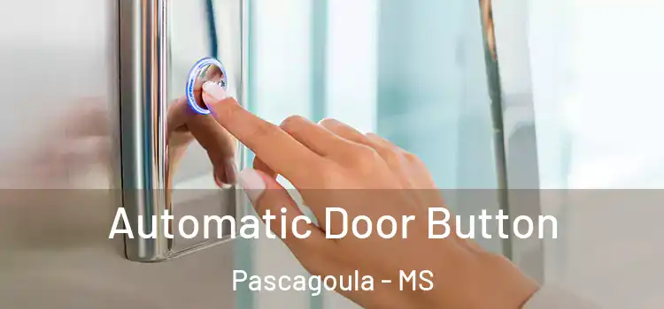 Automatic Door Button Pascagoula - MS