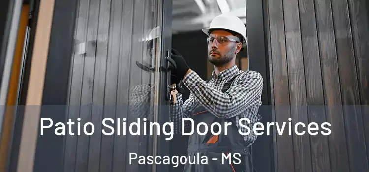 Patio Sliding Door Services Pascagoula - MS