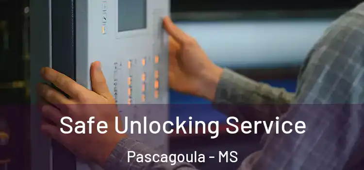 Safe Unlocking Service Pascagoula - MS